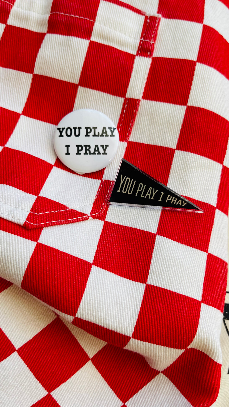 You Play, I Pray Spirit Button - Pennant Flag or Round Button