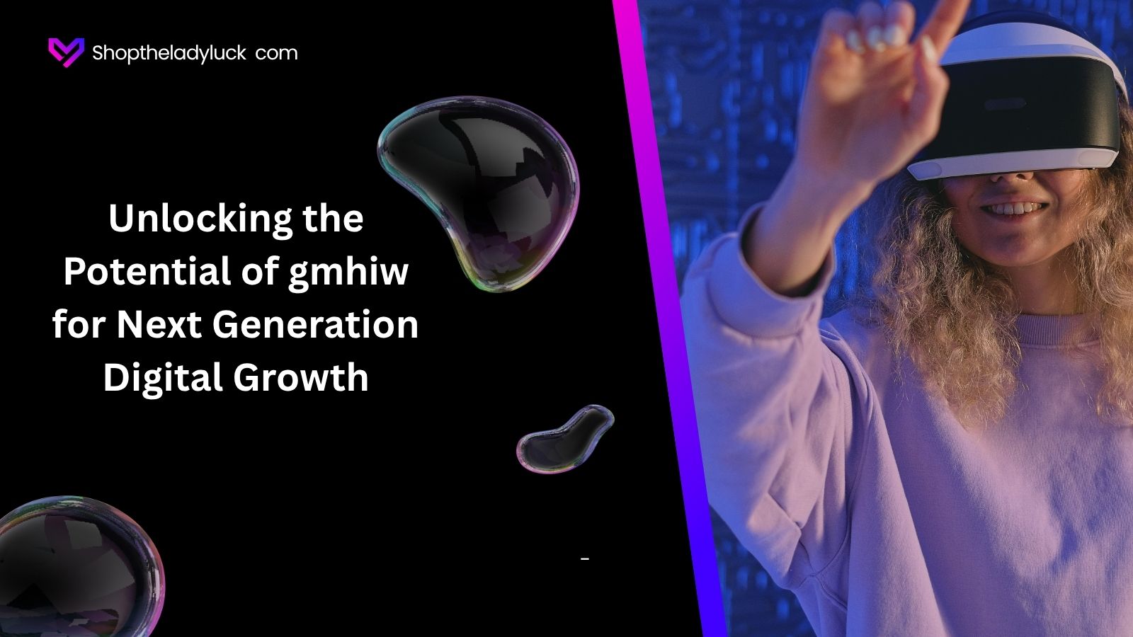 Unlocking the Potential of gmhiw for Next Generation Digital Growth