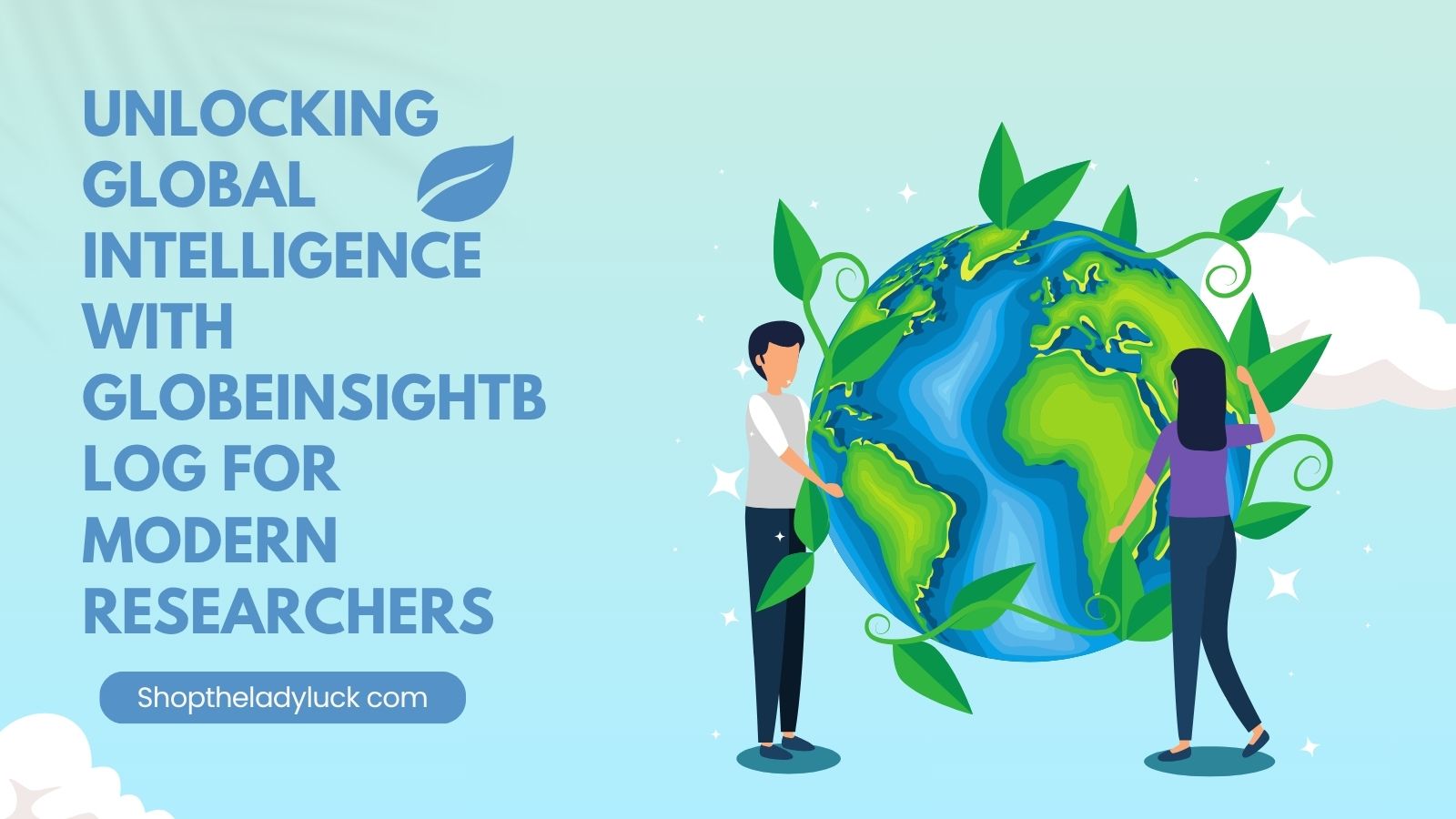 Unlocking Global Intelligence with globeinsightblog for Modern Researchers