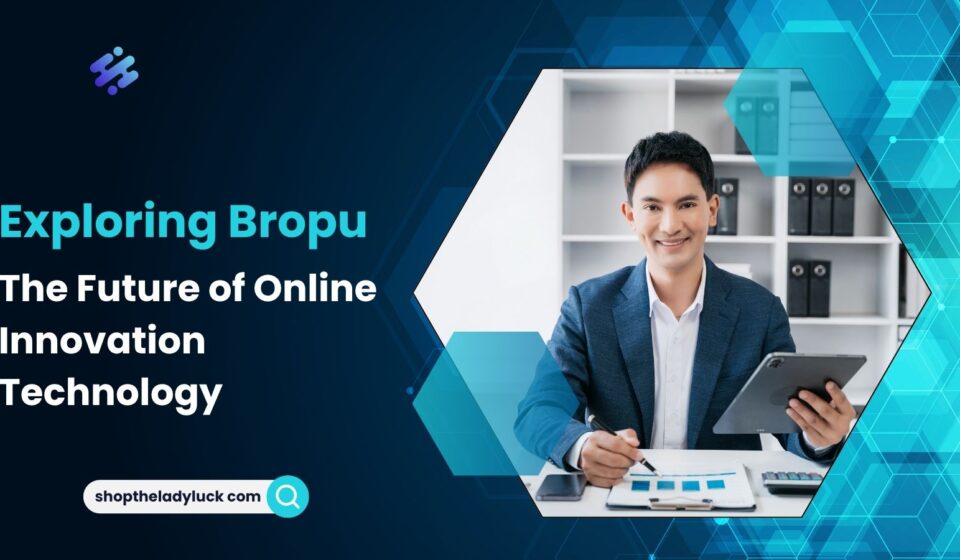 Exploring Bropu: The Future of Online Innovation Technology