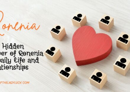 The Hidden Power of Ronenia in Daily Life and Relationships