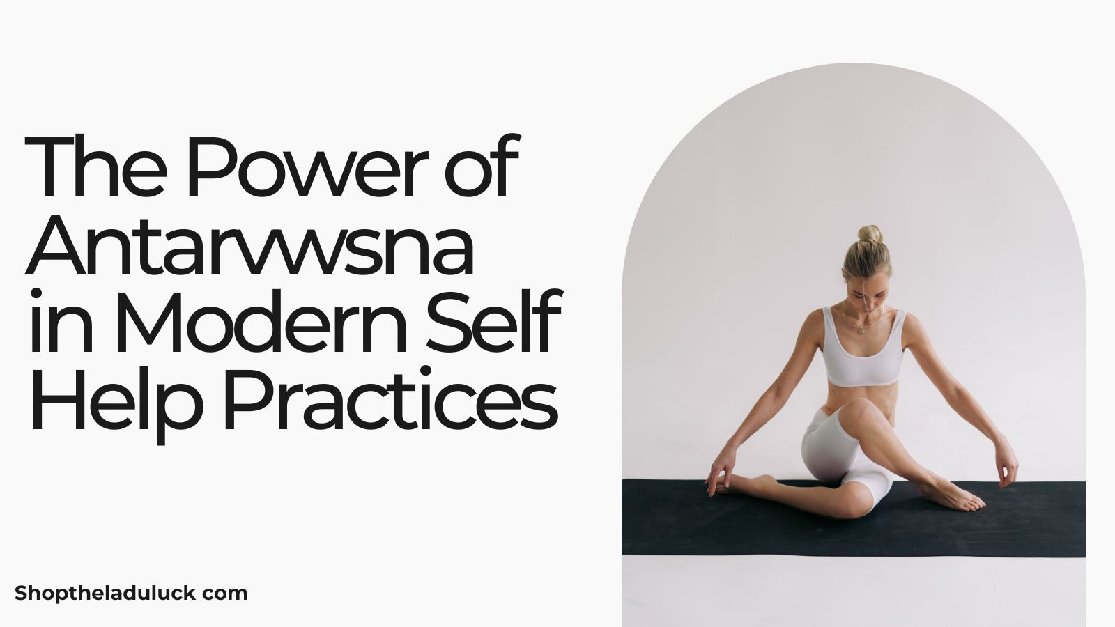 The Power of Antarvwsna in Modern Self Help Practices