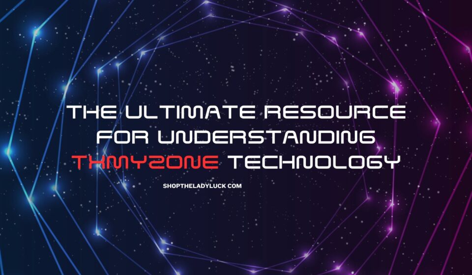 The Ultimate Resource for Understanding txmyzone Technology